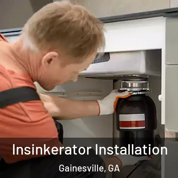  Insinkerator Installation Gainesville, GA