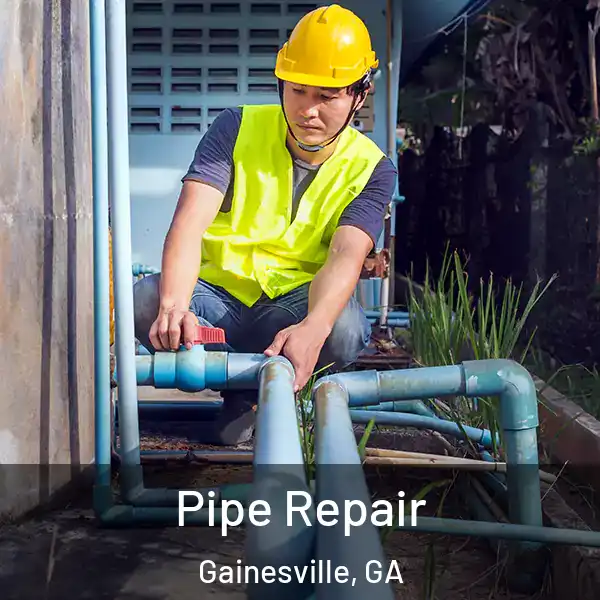  Pipe Repair Gainesville, GA